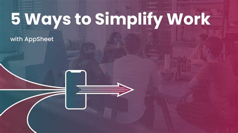 5 Ways To Simplify Work With Appsheet Webinar