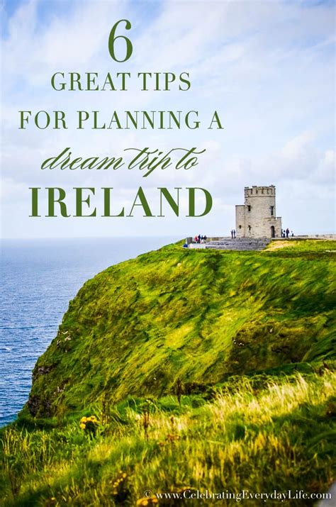 6 Great Tips For Planning A Dream Trip To Ireland Irish Vacation