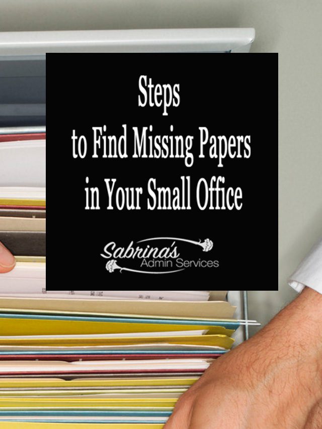 6 Steps To Find Missing Papers In Your Small Office Sabrina S Admin