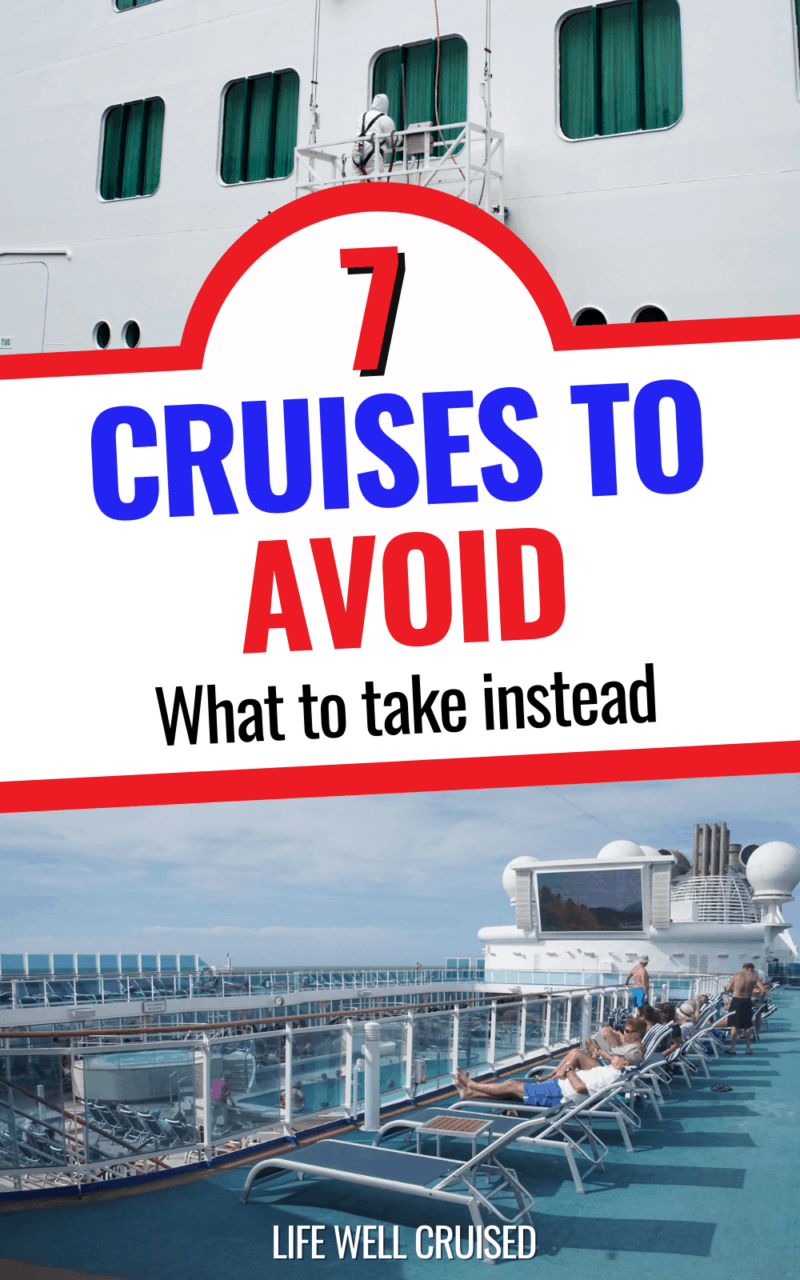 7 Cruises To Avoid Or Risk Disappointment Life Well Cruised