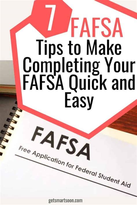 7 Fafsa Tips To Make Completing Your Fafsa Quick And Easy Get Smart Soon