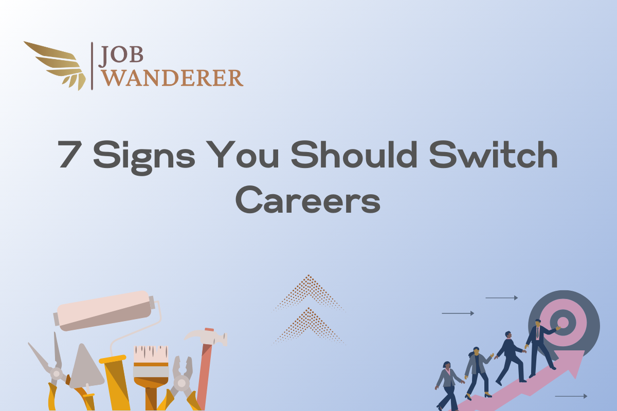 7 Signs You Should Switch Careers Job Wanderer