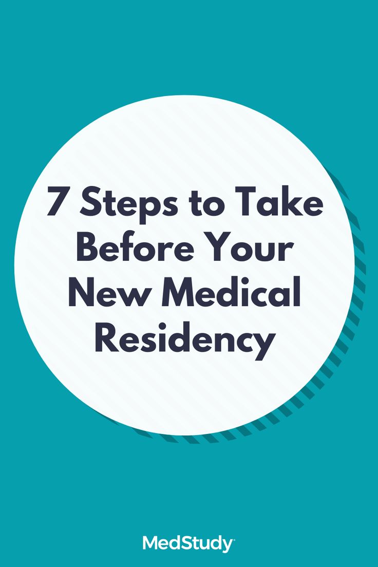 7 Steps To Take Before Your New Medical Residency Residency Medical