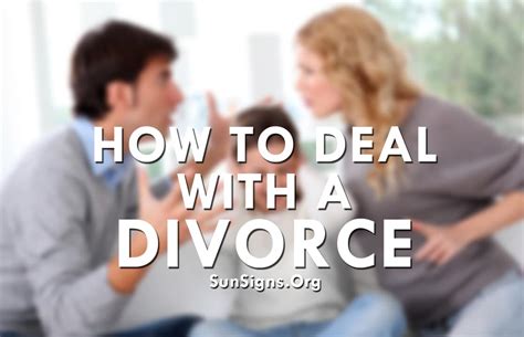 7 Ways To Deal With A Divorce Sunsigns Org