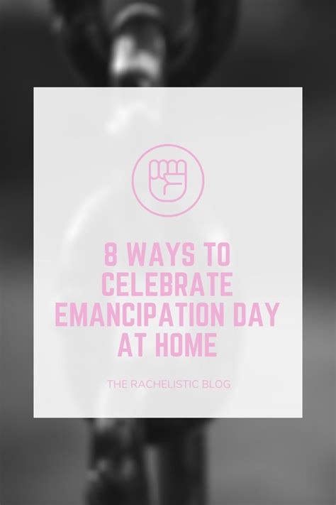 8 Ways To Celebrate Emancipation Day Safely At Home Emancipation Day