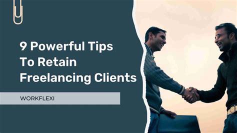 9 Powerful Tips To Retain Freelancing Clients Workflexi