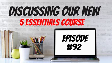 92 The 5 Essentials Course Into The Harvest