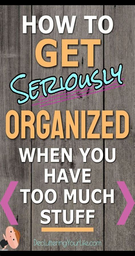 99 Ways To Get Seriously Organized At Home And Declutter Your Life Getting Organized At Home