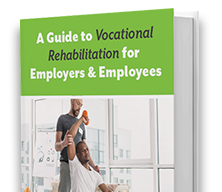 A Guide To Vocational Rehabilitation For Employers Employees