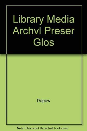 A Library Media And Archival Preservation Glossary By John N Depew