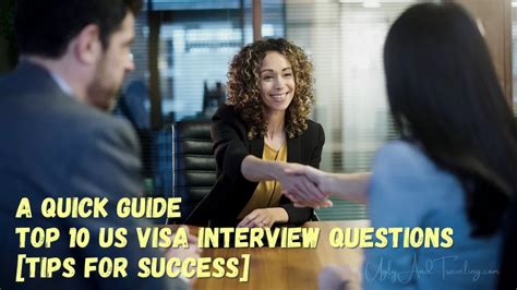 A Quick Guide Top 10 Us Visa Interview Questions Tips For Success