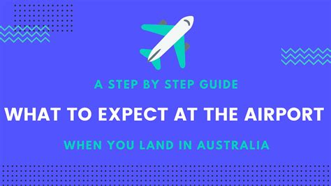 A Step By Step Guide On What To Expect At The Airport When You Land In Australia For The First