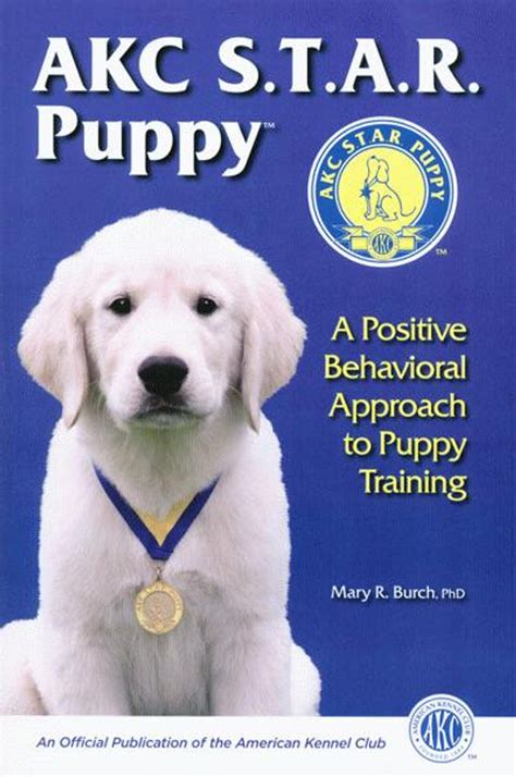 Akc Star Puppy A Positive Behavioral Approach To Puppy Training Dogwise