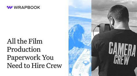 All The Film Production Paperwork You Need To Hire Crew Wrapbook