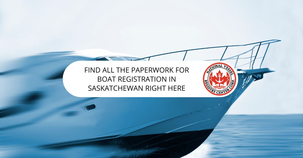 All The Paperwork For Boat Registration In Saskatchewan