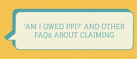 Am I Owed Ppi And Other Faqs About Claiming Financenet Org