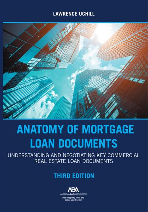 Anatomy Of Mortgage Loan Documents Understanding And Negotiating Key