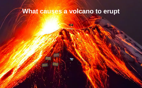 Answering The Big Question What Causes A Volcano To Erupt