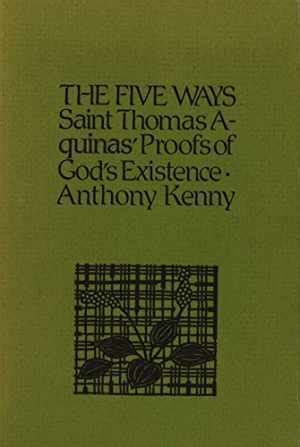 Anthony Kenny The Five Ways St Thomas Aquinas Proofs Of God S