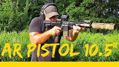 Ar Pistol 10 5 Sba3 Brace Ar Suppressed Pistol Youtube