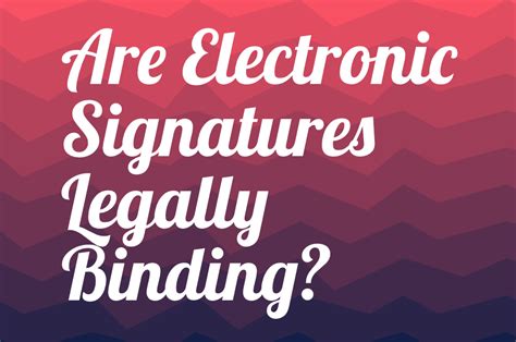 Are Electronic Signatures Legally Binding Countersign