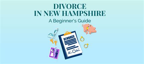 Beginner S Guide To Divorce In New Hampshire Divorce Guide