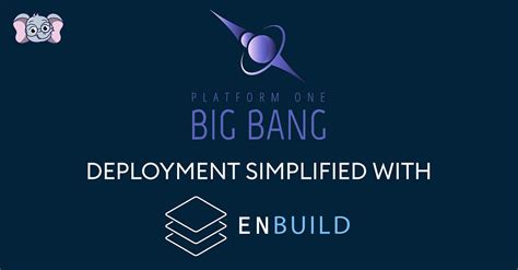 Big Bang Deployment Simplified With Enbuild