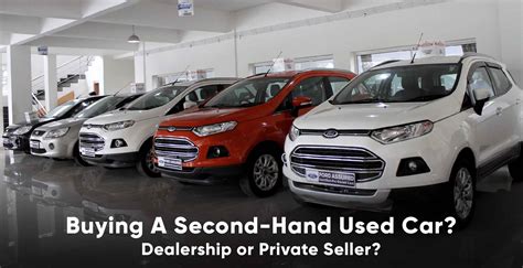 Buying A Second Hand Used Car Dealership Or Private Seller