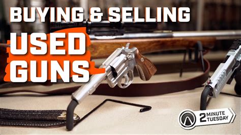 Buying Selling Used Guns Youtube