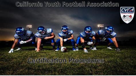 California Youth Football Association Certification Procedures Ppt Download