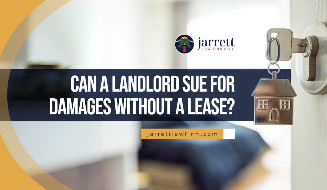 Can A Landlord Sue For Damages Without A Lease Jarrett Law Firm