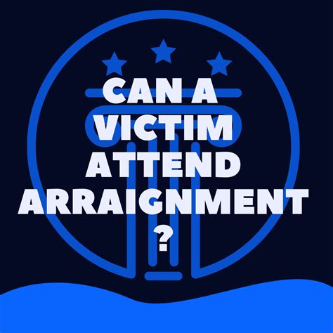 Can A Victim Attend An Arraignment Law Stuff Explained