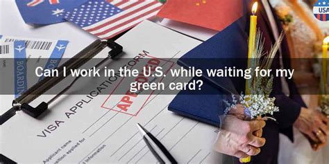 Can I Get A Work Permit While Waiting For My Green Card