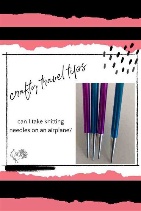 Can I Take Knitting Needles On An Airplane Marly Bird