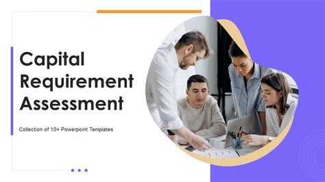 Capital Requirement Assessment Powerpoint Ppt Template Bundles