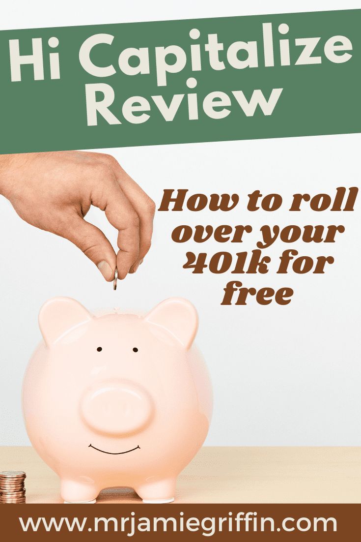 Capitalize Review Roll Over Your 401K For Free Finance Investing 401K Personal Finance