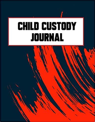 Child Custody Journal Record Child Custody Battle Co Parenting