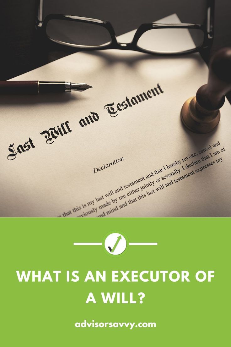 Choosing An Executor For Your Will Read The Blog To Find Out What An