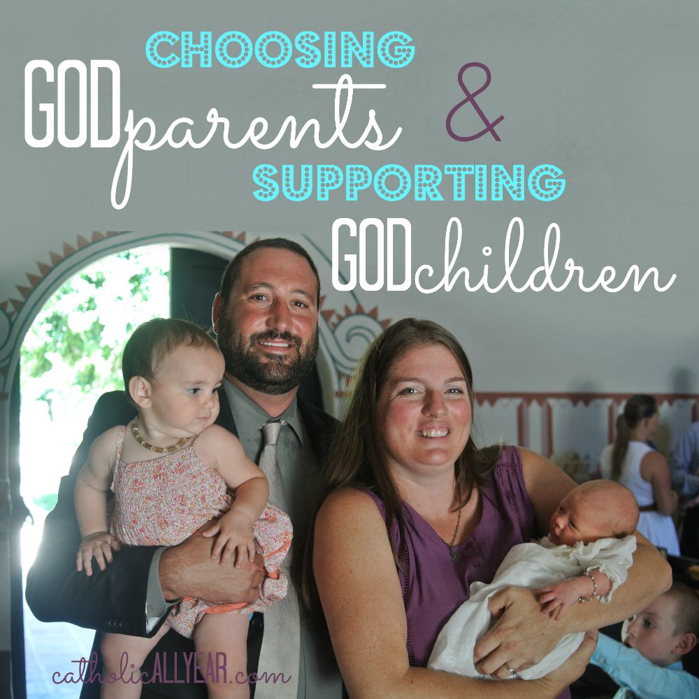 Choosing Godparents Supporting Godchildren How We Do It Catholic