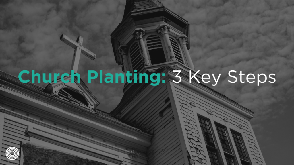 Church Planting 3 Key Steps Saturate