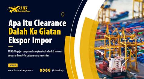 Clearance Adalah Hal Penting Dalam Kegiatan Ekspor Impor