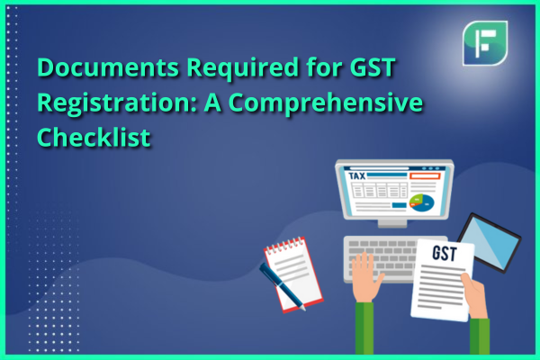 Comprehensive Checklist Of Documents Required For Gst Registration