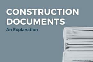 Construction Documents Explained Constructandcommission Com