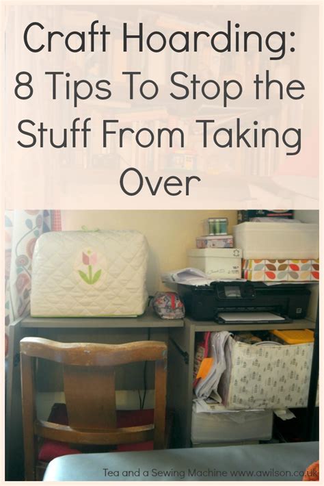 Craft Hoarding 8 Tips To Stop The Stuff From Taking Over