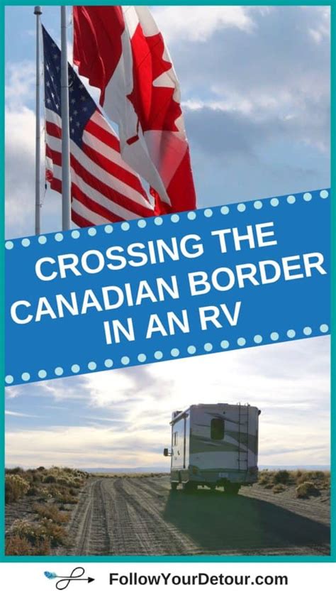 Crossing The Canadian Border In An Rv 1 Follow Your Detour