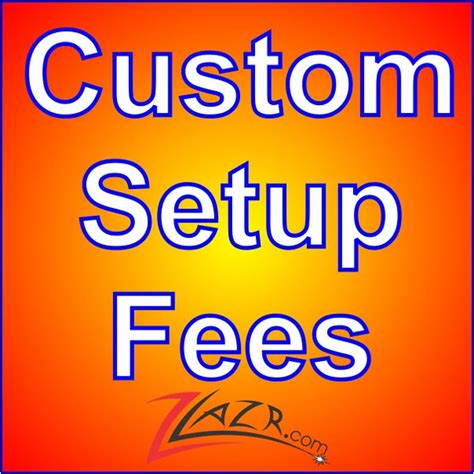 Custom Setup Fees Prototypes Zlazr