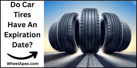 Do Car Tires Have An Expiration Date 5 Best Tips