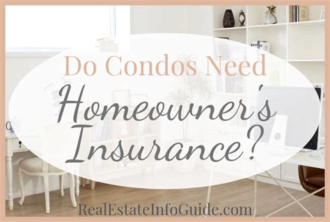 Do Condos Need Homeowners Insurance Real Estate Info Guide