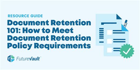 Document Retention Policy Requirements 101 Futurevault