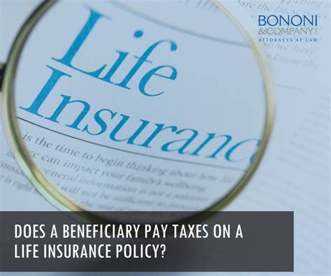 Does A Beneficiary Pay Taxes On A Life Insurance Policy